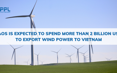 Laos is expected to spend more than 2 billion USD to export wind power to Vietnam
